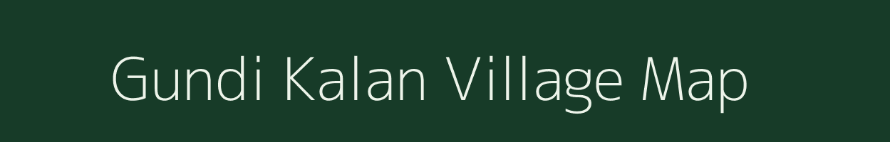 Gundi Kalan village map in Madhya Pradesh