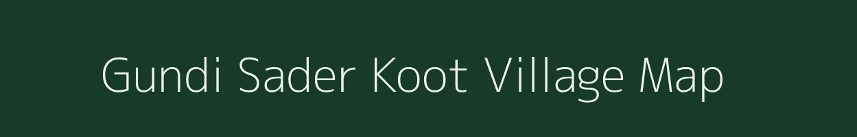 Gundi Sader Koot village map in Jammu & Kashmir