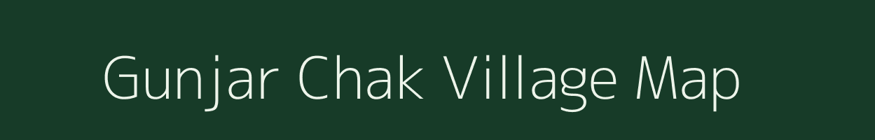 Gunjar Chak village map in Bihar