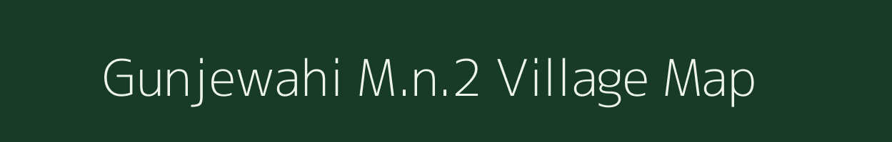 Gunjewahi M.n.2 village map in Maharashtra