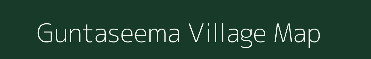 Guntaseema village map in Andhra Pradesh