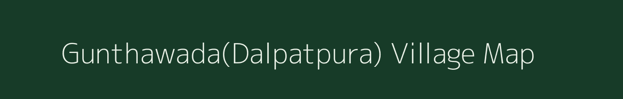 Gunthawada(Dalpatpura) village map in Gujarat