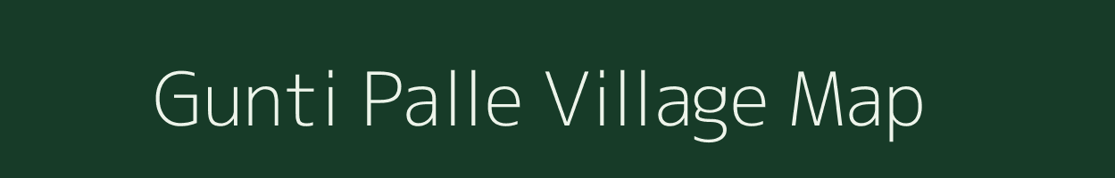 Gunti Palle village map in Andhra Pradesh