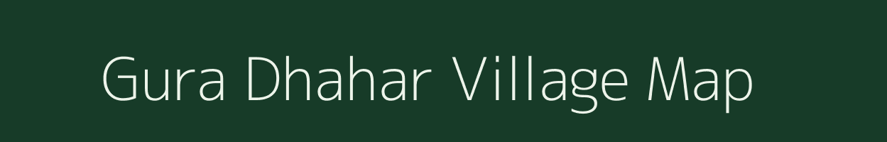 Gura Dhahar village map in Rajasthan