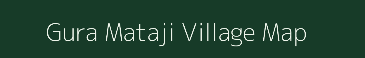 Gura Mataji village map in Rajasthan