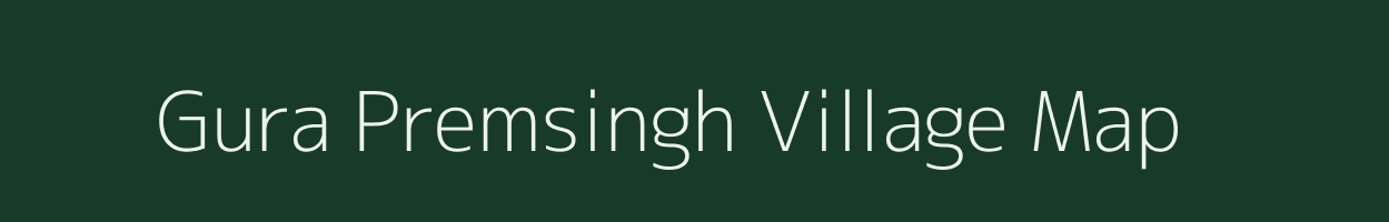 Gura Premsingh village map in Rajasthan