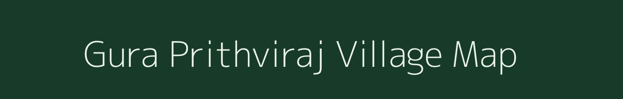 Gura Prithviraj village map in Rajasthan