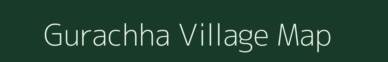 Gurachha village map in Madhya Pradesh