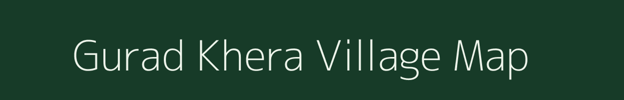 Gurad Khera village map in Rajasthan