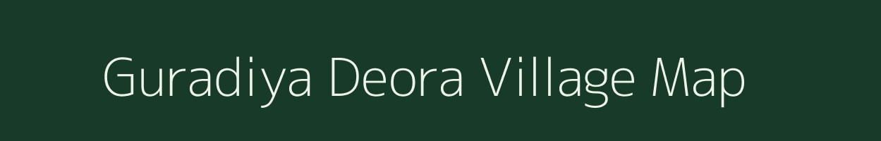 Guradiya Deora village map in Rajasthan