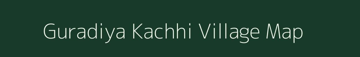 Guradiya Kachhi village map in Madhya Pradesh