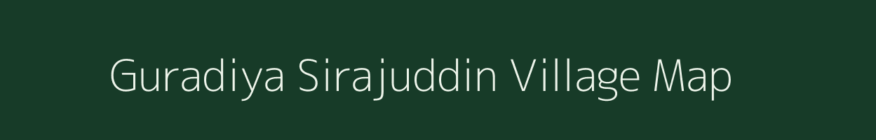 Guradiya Sirajuddin village map in Madhya Pradesh