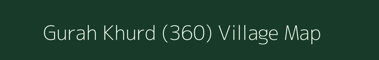 Gurah Khurd (360) village map in Punjab