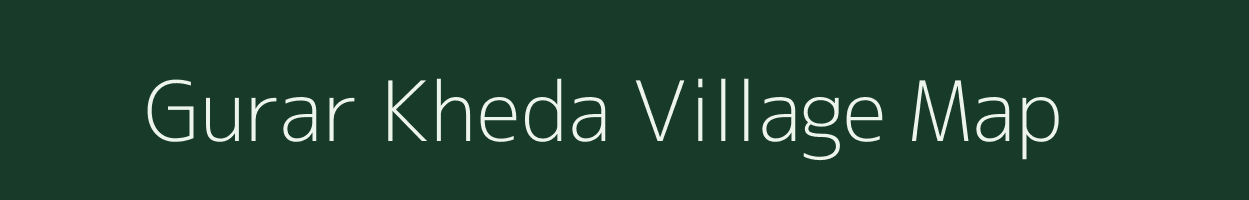 Gurar Kheda village map in Madhya Pradesh