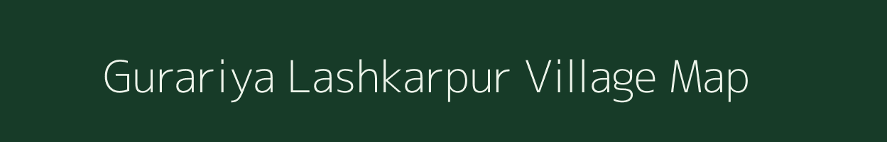 Gurariya Lashkarpur village map in Madhya Pradesh