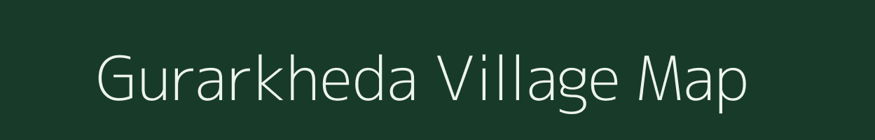 Gurarkheda village map in Madhya Pradesh