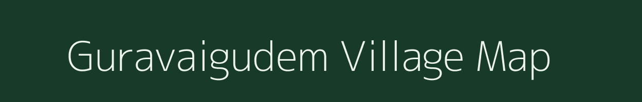 Guravaigudem village map in Andhra Pradesh