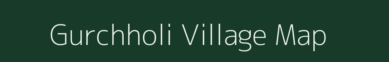 Gurchholi village map in Uttarakhand