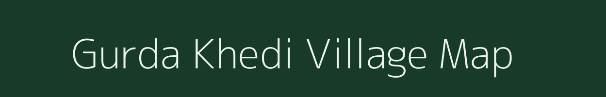 Gurda Khedi village map in Madhya Pradesh