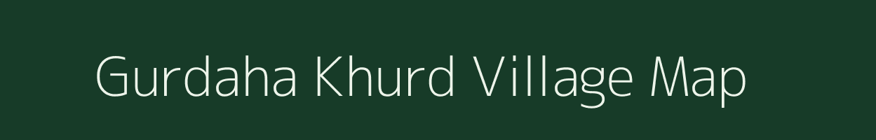 Gurdaha Khurd village map in Bihar