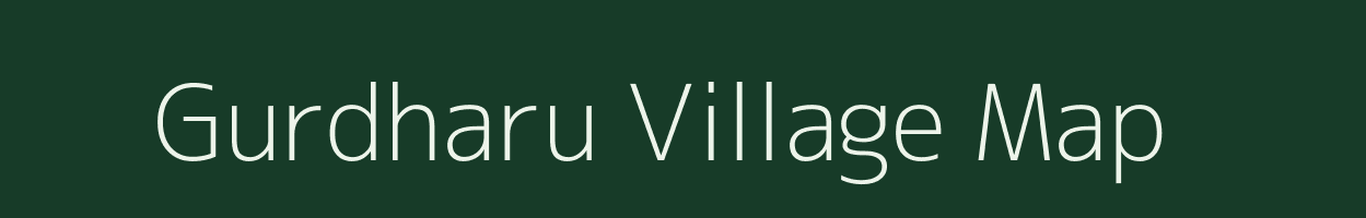 Gurdharu village map in Uttar Pradesh