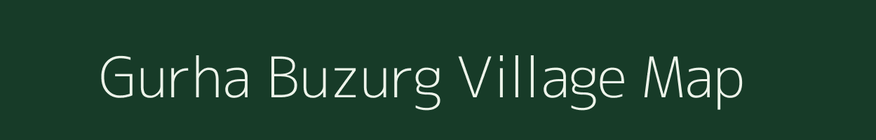 Gurha Buzurg village map in Uttar Pradesh