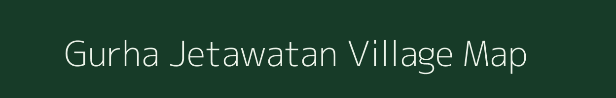 Gurha Jetawatan village map in Rajasthan