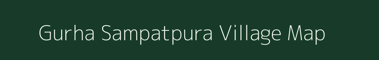 Gurha Sampatpura village map in Rajasthan