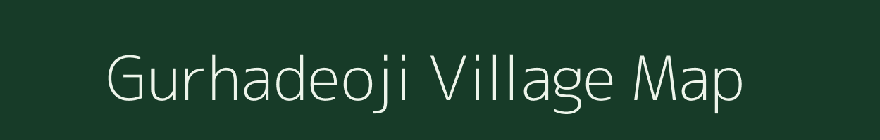 Gurhadeoji village map in Rajasthan