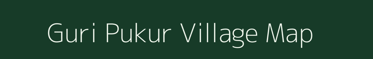 Guri Pukur village map in West Bengal