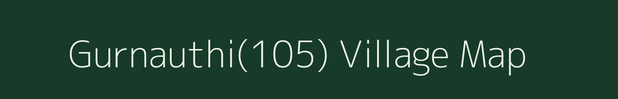 Gurnauthi(105) village map in Haryana