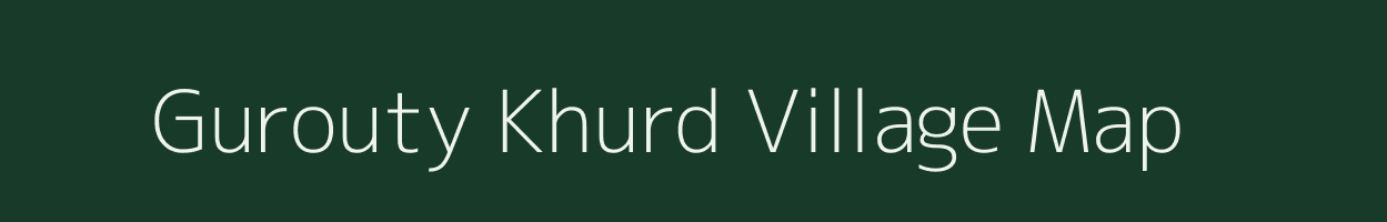 Gurouty Khurd village map in Uttar Pradesh