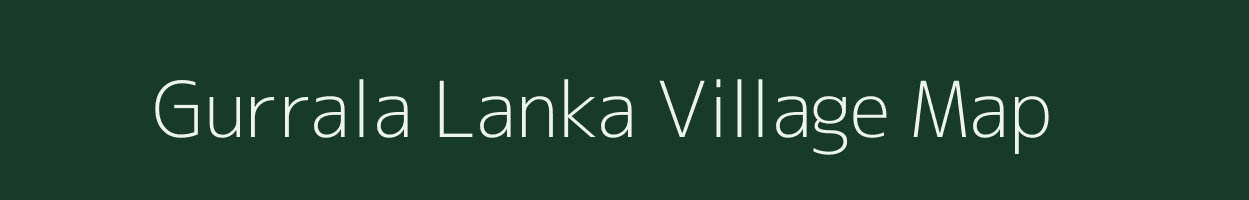 Gurrala Lanka village map in Andhra Pradesh
