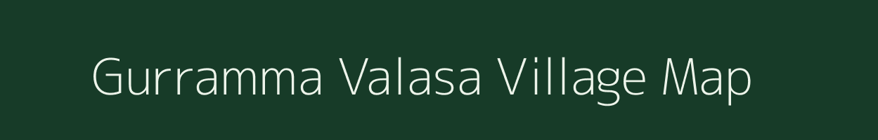 Gurramma Valasa village map in Andhra Pradesh