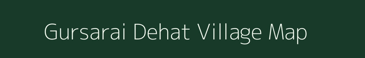 Gursarai Dehat village map in Uttar Pradesh