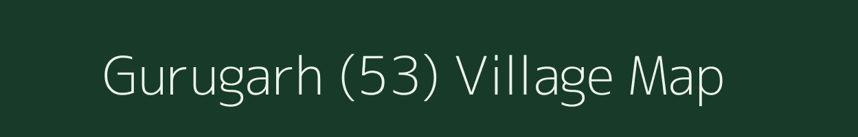 Gurugarh (53) village map in Punjab