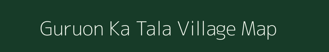 Guruon Ka Tala village map in Rajasthan