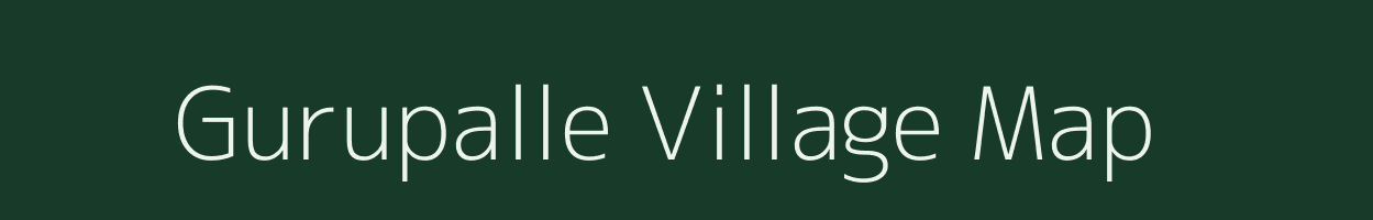 Gurupalle village map in Andhra Pradesh