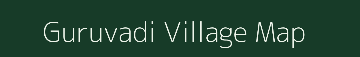 Guruvadi village map in Tamil Nadu