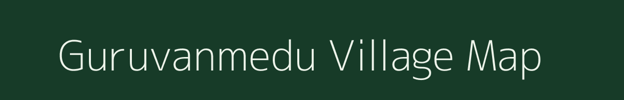 Guruvanmedu village map in Tamil Nadu