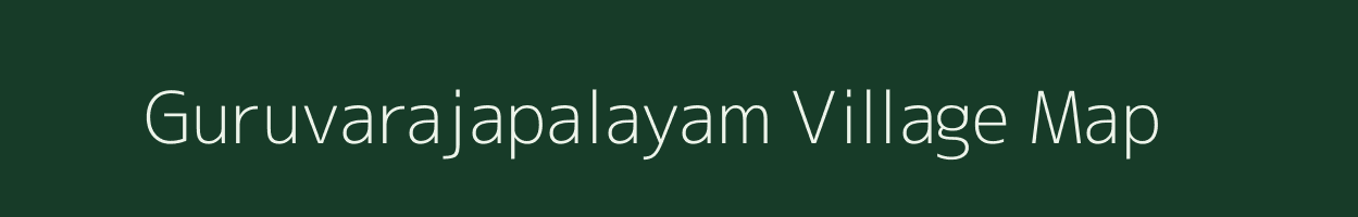 Guruvarajapalayam village map in Tamil Nadu