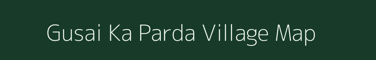 Gusai Ka Parda village map in Rajasthan