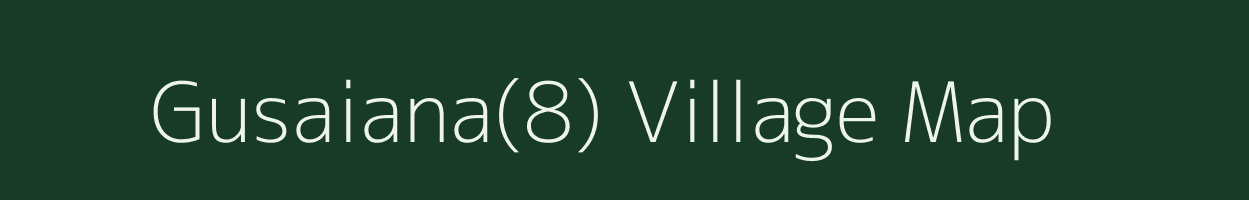 Gusaiana(8) village map in Haryana