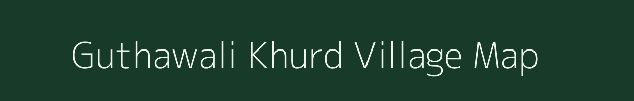 Guthawali Khurd village map in Uttar Pradesh