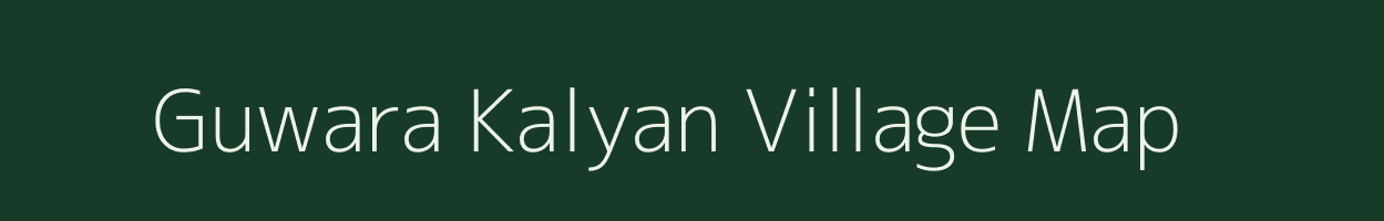 Guwara Kalyan village map in Rajasthan