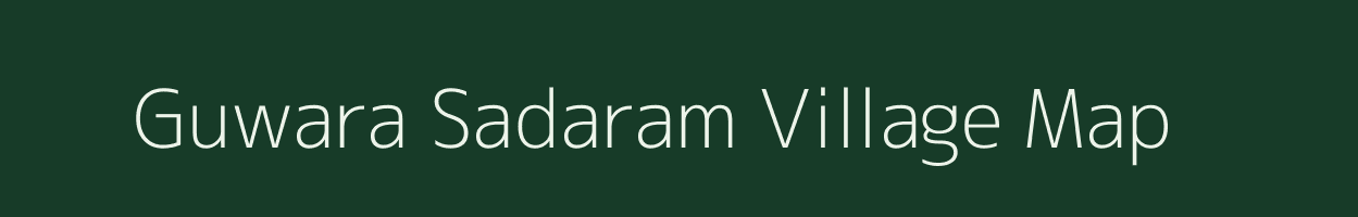 Guwara Sadaram village map in Rajasthan