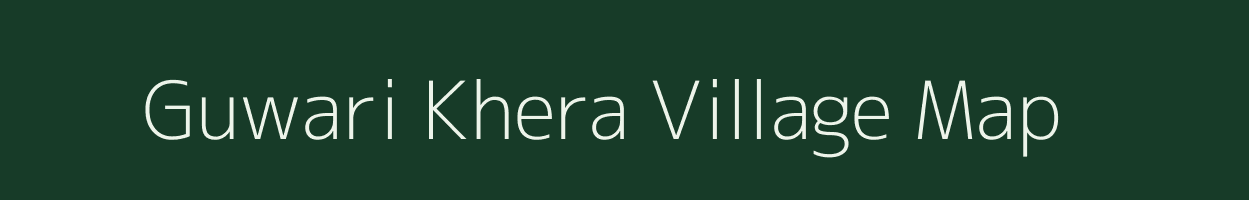 Guwari Khera village map in Rajasthan