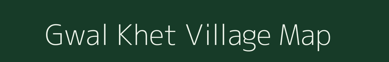 Gwal Khet village map in Uttarakhand