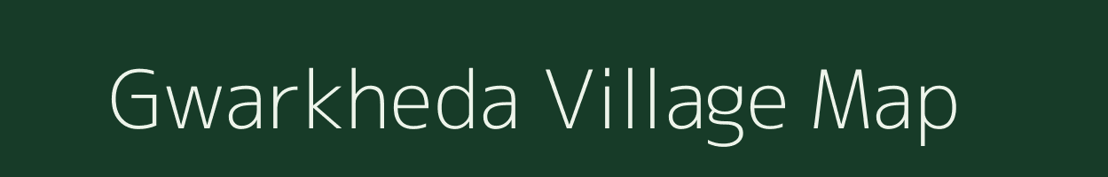 Gwarkheda village map in Madhya Pradesh