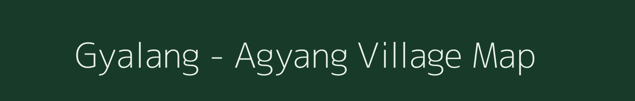 Gyalang - Agyang village map in Arunachal Pradesh